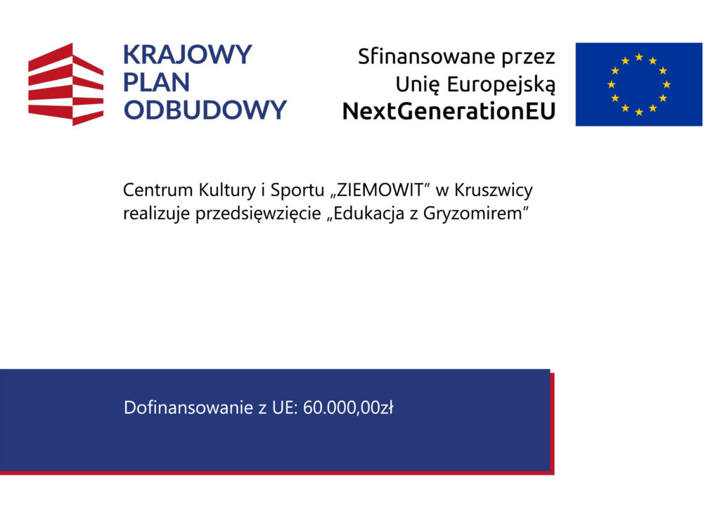 Centrum Kultury i Sportu „ZIEMOWIT” w Kruszwicy realizuje przedsięwzięcie „Edukacja z Gryzomirem”. Dofinansowanie z UE: 60.000,00zł